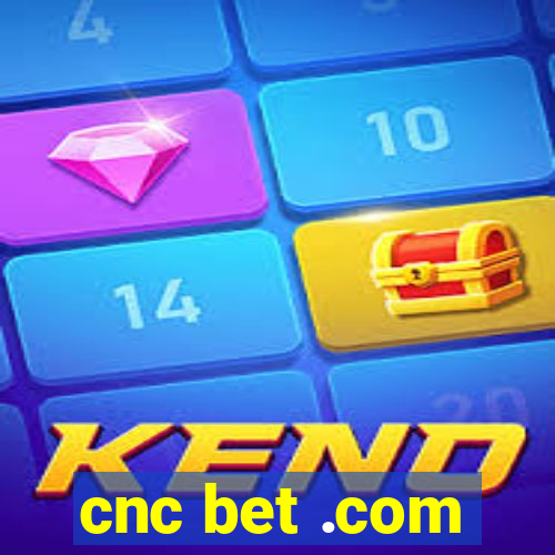 cnc bet .com